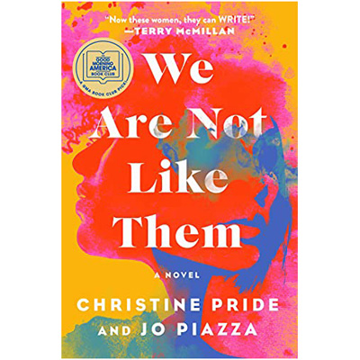 We Are Not Like Them by Christine Pride and Jo Piazza