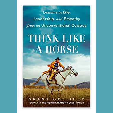 Think Like a Horse by Grant Golliher