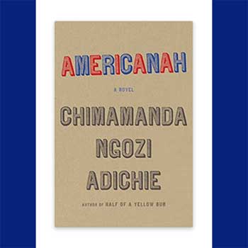 Book Review: Americanah by Chimamanda Ngozi Adichie