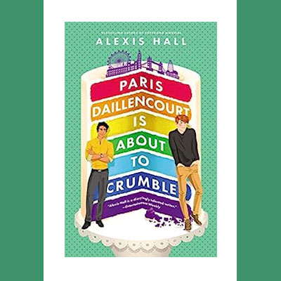 Book Review: Paris Daillencourt is About to Crumble by Alexis Hall