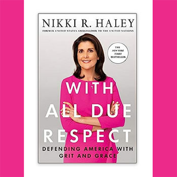 Book Review: With All Due Respect Defending America with Grit and Grace by Nikki R. Haley