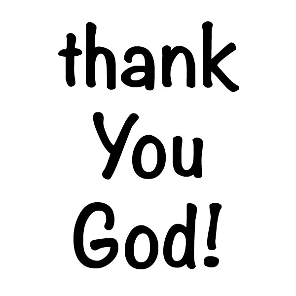 Thank You God!