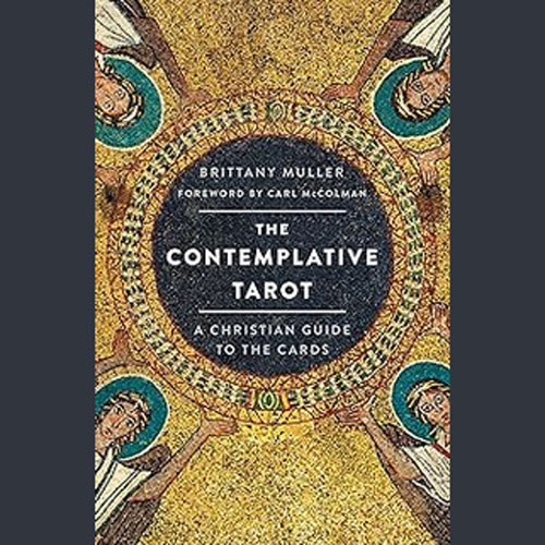 Book Review: The Contemplative Tarot A Christian Guide to the Cards by Brittany Muller