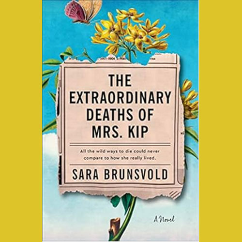 Book Review: The Extraordinary Deaths of Mrs. Kip by Sara Brunsvold