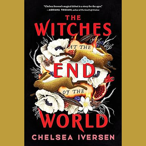 Book Review: The Witches at the End of the World by Chelsea Iversen