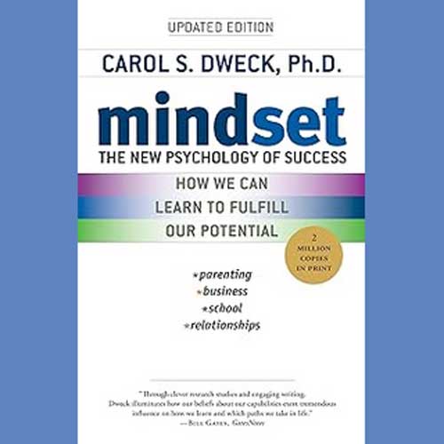 Book Review: Mindset The New Psychology of Success by Carol S. Dweck, Ph. D