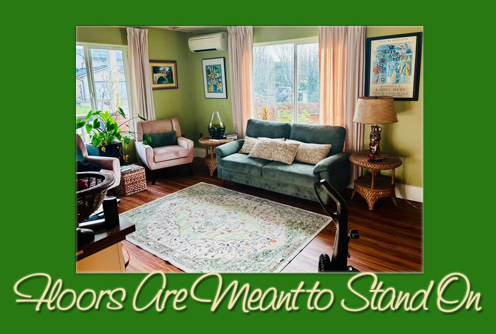 You Can't Stay There On the Floor or That Is Where You Stay