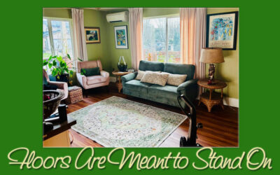 You Can’t Stay There On the Floor or That Is Where You Stay